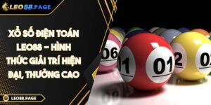 Xổ Số Điện Toán LEO88 - Hình Thức Giải Trí Hiện Đại, Thưởng Cao