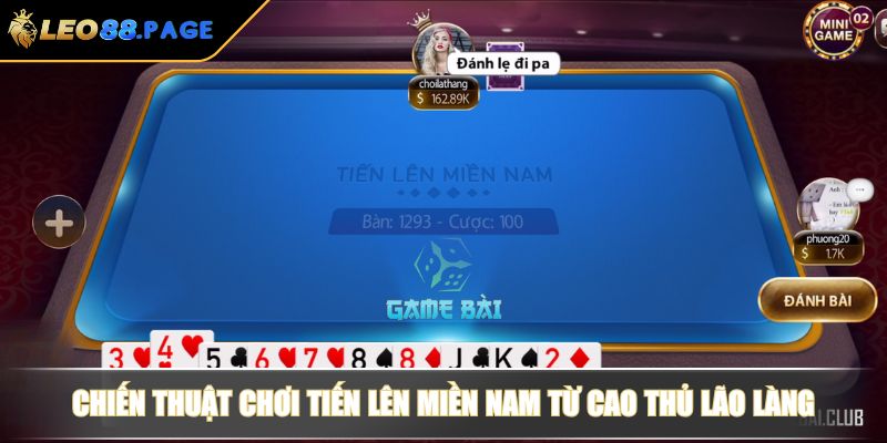 Chiến thuật chơi Tiến Lên Miền Nam từ cao thủ lão làng